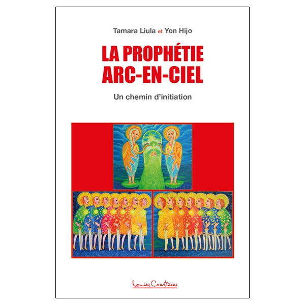 La Prophétie Arc-en-ciel - Un chemin de libération