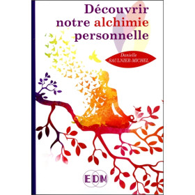 Découvrir notre alchimie personnelle