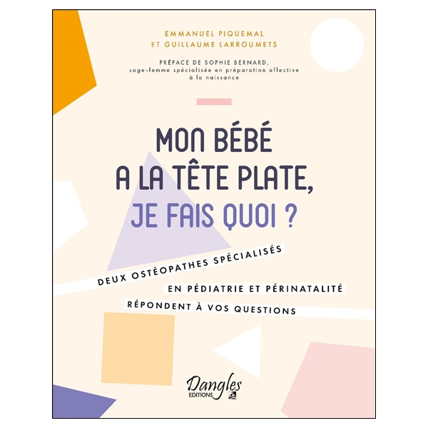 Mon bébé a la tête plate, je fais quoi ? Deux ostéopathes spécialisés en pédiatrie et périnatalité répondent à vos questions