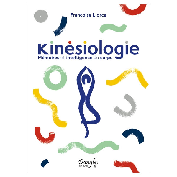 Kinésiologie - Mémoires et intelligence du corps