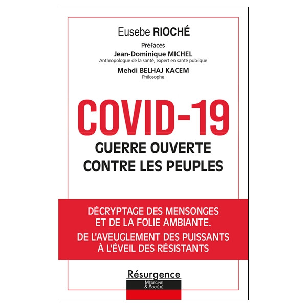 Covid-19 guerre ouverte contre les peuples - Décryptage des mensonges et de la folie ambiante
