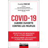 Covid-19 guerre ouverte contre les peuples - Décryptage des mensonges et de la folie ambiante