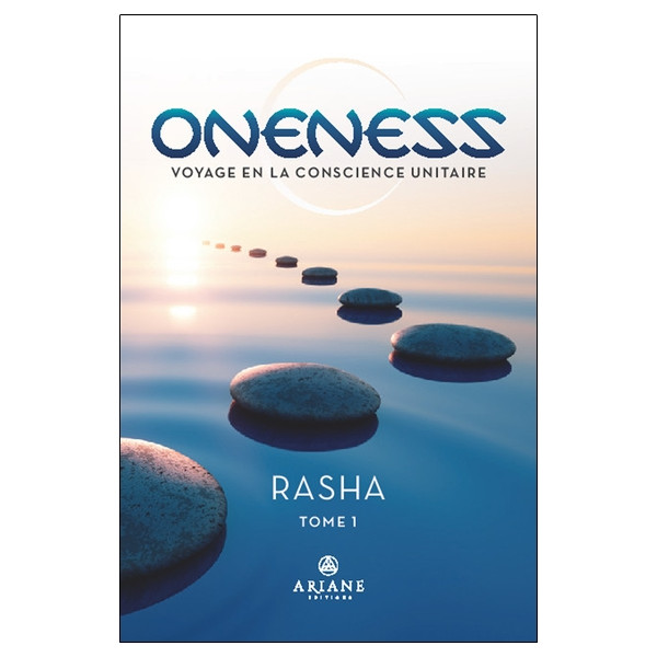 Oneness - Voyage en la conscience unitaire Tome 1
