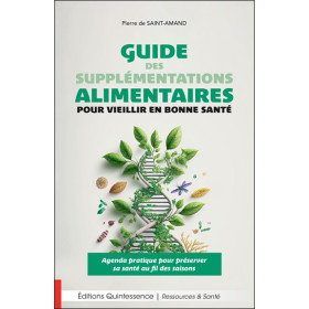 Guide des supplémentations alimentaires pour vieillir en bonne santé - Agenda pratique pour préserver sa santé au fil des saison