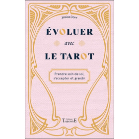 Evoluer avec le tarot - Prendre soin de soi, s'accepter et grandir