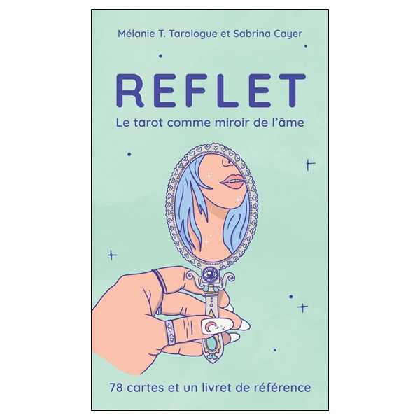 Reflet - Le tarot miroir de l'âme - 78 cartes et un livret de référence - Coffret