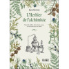 L'Herbier de l'alchimiste - Recueil de philtres, élixirs, huiles, encens et concoctions pour vos rituels
