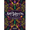 Rootworking - Un guide pratique du Hoodoo
