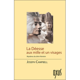La Déesse aux mille et un visages - Mystères du divin féminin