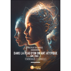Dans la peau d'un enfant atypique (HPI, Zèbre...) - Témoignage et conseils