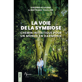 La voie de la symbiose - Chemin initiatique pour un monde en harmonie