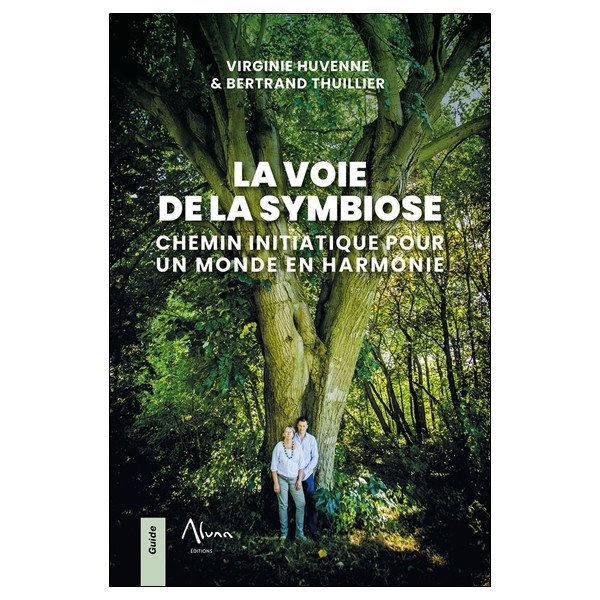 La voie de la symbiose - Chemin initiatique pour un monde en harmonie