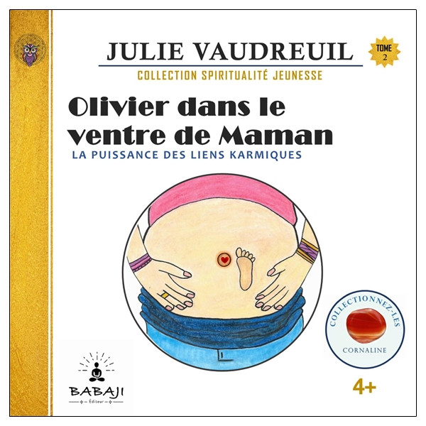 Olivier dans le ventre de Maman Tome 2 - La puissance des liens karmiques