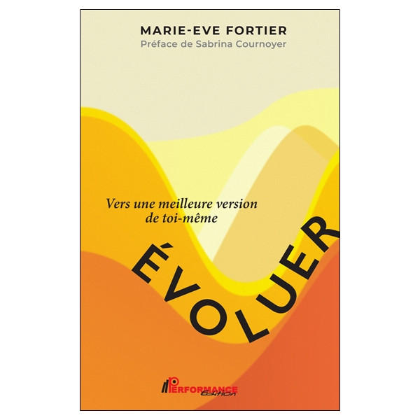 Evoluer - Vers une meilleure version de toi-même