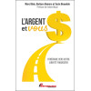 L'argent et vous - Itinéraire vers votre liberté financière