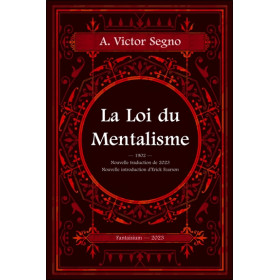 La loi du Mentalisme - Une explication scientifique et pratique de la pensée ou force de l'esprit
