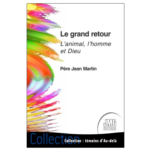 Le grand retour - L'animal, l'homme et Dieu