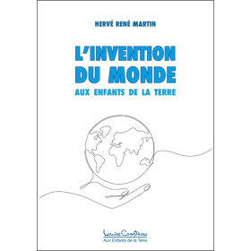 L'invention du monde - Aux Enfants de la Terre