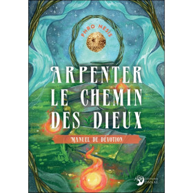 Arpenter le chemin des Dieux - Manuel de dévotion