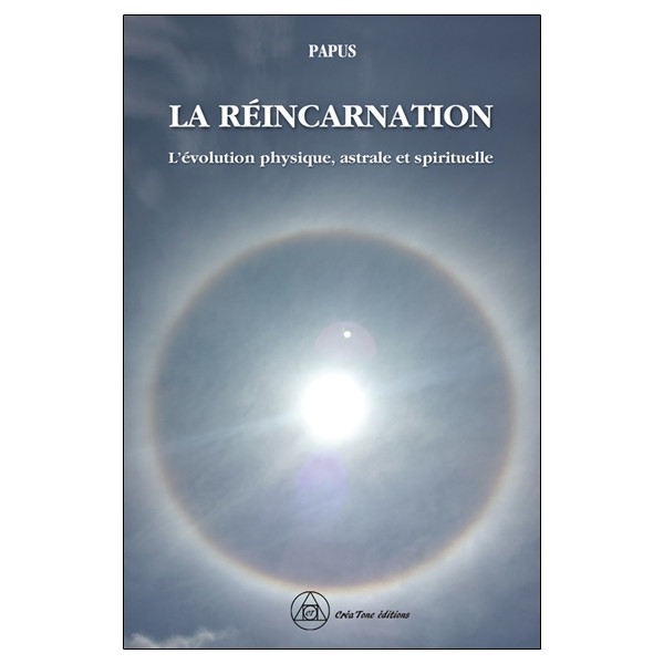 La réincarnation - L'évolution physique, astrale et spirituelle