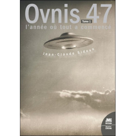 Ovnis 47 - L'année où tout a commencé Tome 1