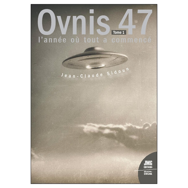 Ovnis 47 - L'année où tout a commencé Tome 1