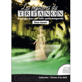 Les mystères du Trianon - 8 voyages dans une faille spatio-temporelle