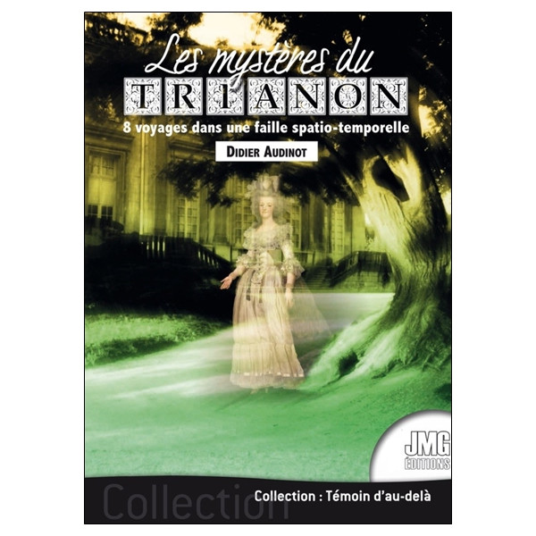 Les mystères du Trianon - 8 voyages dans une faille spatio-temporelle