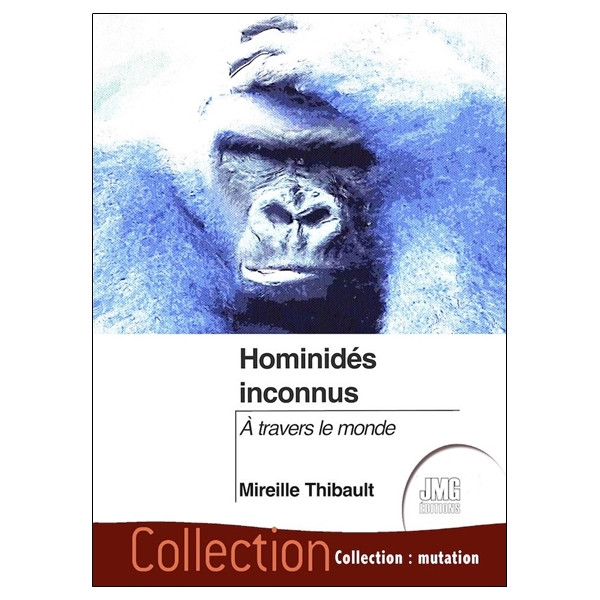 Hominidés inconnus - A travers le monde