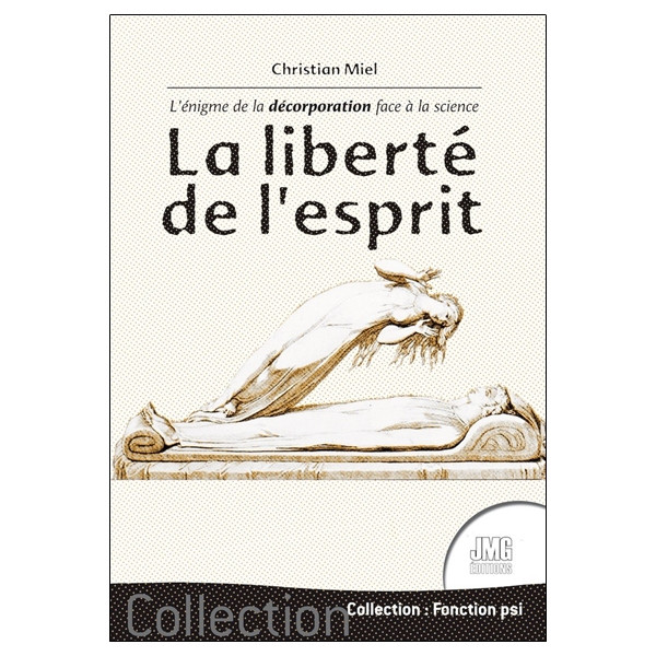 La liberté de l'esprit - L'énigme de la décorporation face à la science