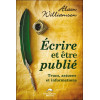 Ecrire et être publié - Trucs, astuces et informations