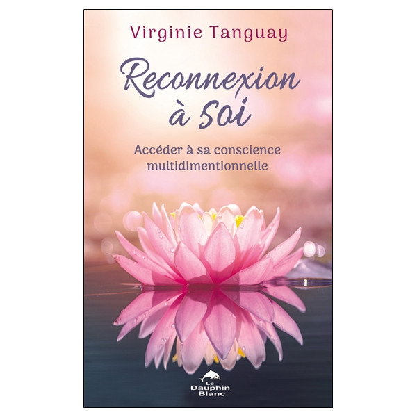 Reconnexion à Soi - Accéder à sa conscience multidimentionnelle