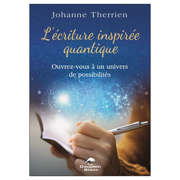 L'écriture inspirée quantique - Ouvrez-vous à un univers de possibilités