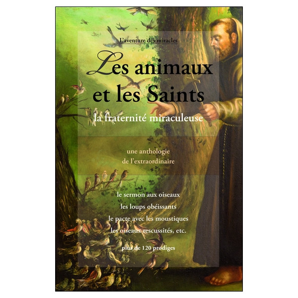 Les Animaux et les Saints - La fraternité miraculeuse