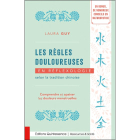Les règles douloureuses en réflexologie selon la tradition chinoise - Comprendre et apaiser les douleurs menstruelles