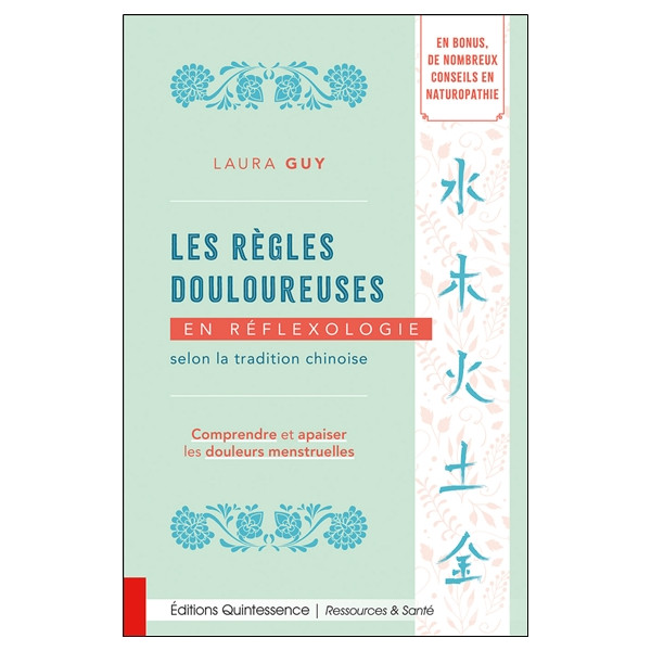 Les règles douloureuses en réflexologie selon la tradition chinoise - Comprendre et apaiser les douleurs menstruelles