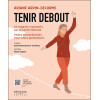 Tenir debout - 60 regards inspirants sur la santé mentale - Pistes bienveillantes pour vivre pleinement
