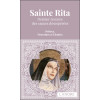 Sainte Rita - Dernier recours des causes désespérées - Prières, Neuvaines et Litanies