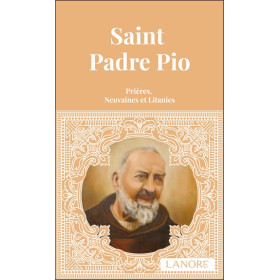 Saint Padre Pio - Prières, Neuvaines et Litanies