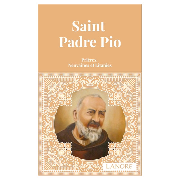 Saint Padre Pio - Prières, Neuvaines et Litanies