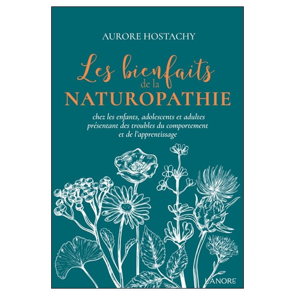 Les bienfaits de la naturopathie chez les enfants, adolescents et adultes présentant des troubles du comportement et de l'appren