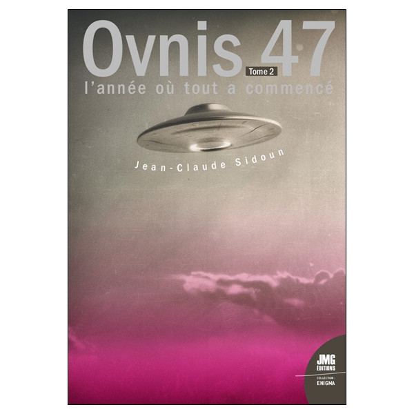 Ovnis 47 - L'année où tout a commencé Tome 2