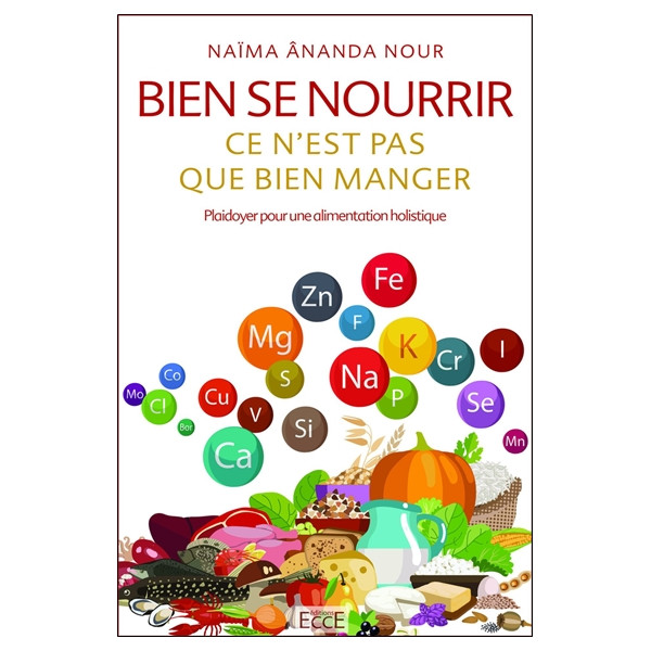 Bien se nourrir, ce n'est pas que bien manger - Plaidoyer pour une alimentation holistique