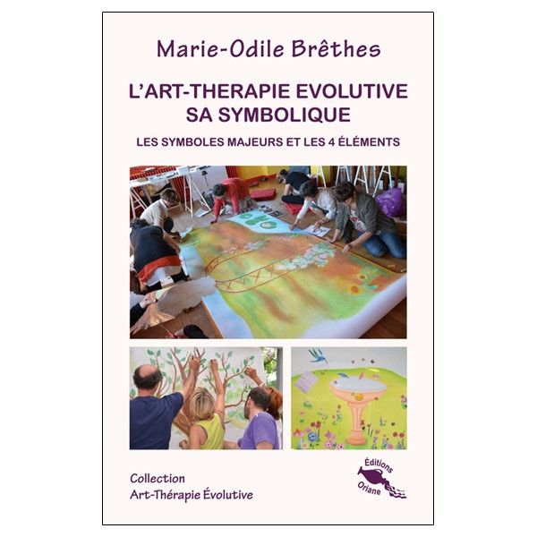 L'art-thérapie évolutive - Sa symbolique - Les symboles majeurs et les 4 éléments