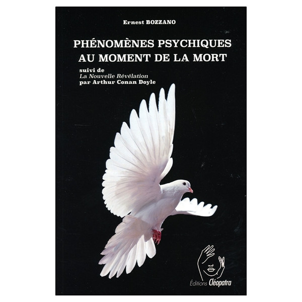 Phénomènes psychiques au moment de la mort suivi de La nouvelle révélation