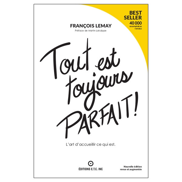 Tout est toujours parfait ! L'art d'accueillir ce qui est