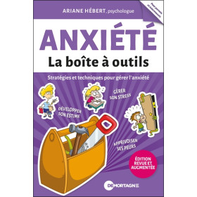 Anxiété - La boîte à outils - Stratégies et techniques pour gérer l'anxiété