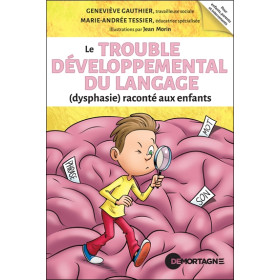Le Trouble Développemental du Langage (dysphasie) raconté aux enfants
