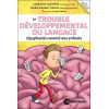 Le Trouble Développemental du Langage (dysphasie) raconté aux enfants