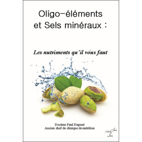 Oligo-éléments et Sels minéraux - Les nutriments qu'il vous faut !